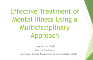 Jorge Partida, Psy.D. – Effective Treatment of Mental Illness Using a Multidisciplinary Approach