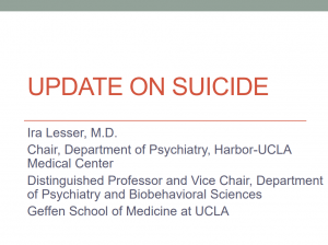 ​Ira Lesser, M.D. – Update on Suicide