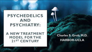 Charles Grob, M.D. – Psychedelics and Psychiatry