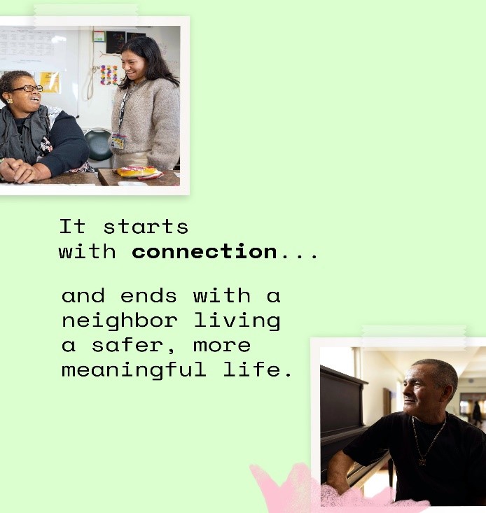 It starts with a connection...and ends with a neighbor living a safer, more meaningful life.