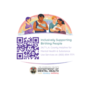 Illustration of diverse people holding babies under a rainbow. Text: "Inclusively Supporting Birthing People." Includes a QR code and contact info for L.A. County Mental Health services.